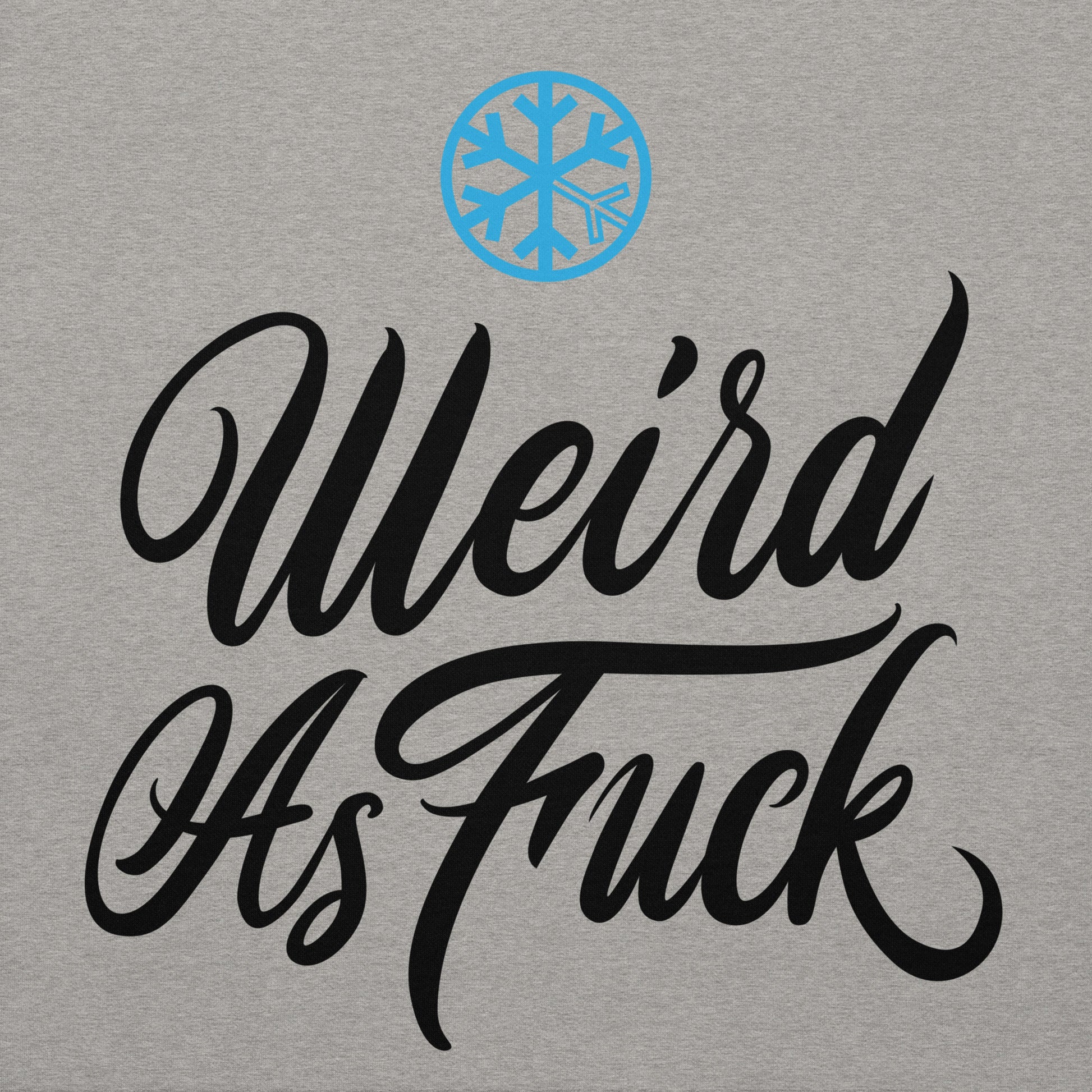 Gray-Weird as Fuck Hoodie from B.Different Clothing, graphic, graffiti-inspired streetwear