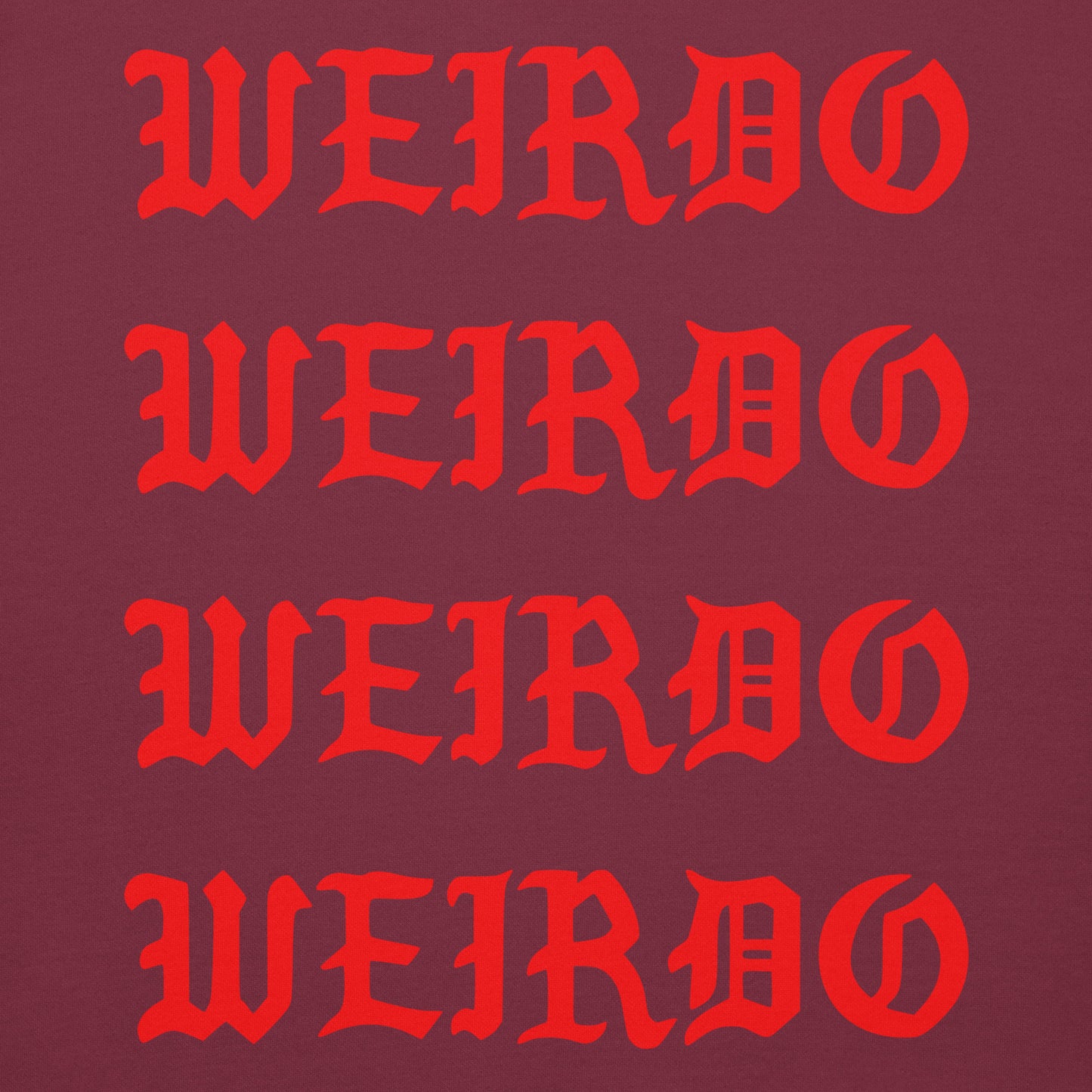Maroon-I Feel Like a Weirdo Hoodie from B.Different Clothing, graphic, graffiti-inspired streetwear