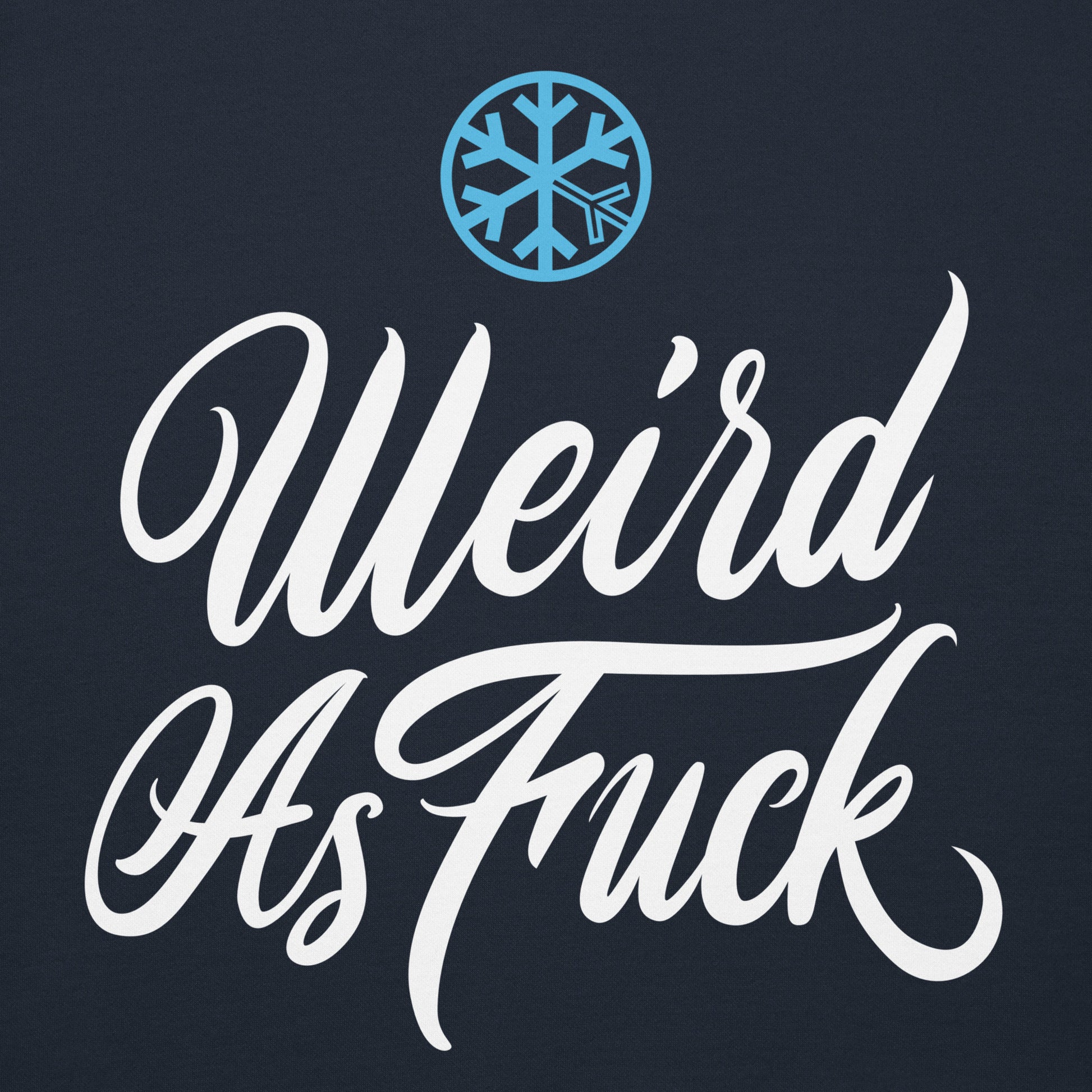 Navy-Weird as Fuck Hoodie from B.Different Clothing, graphic, graffiti-inspired streetwear
