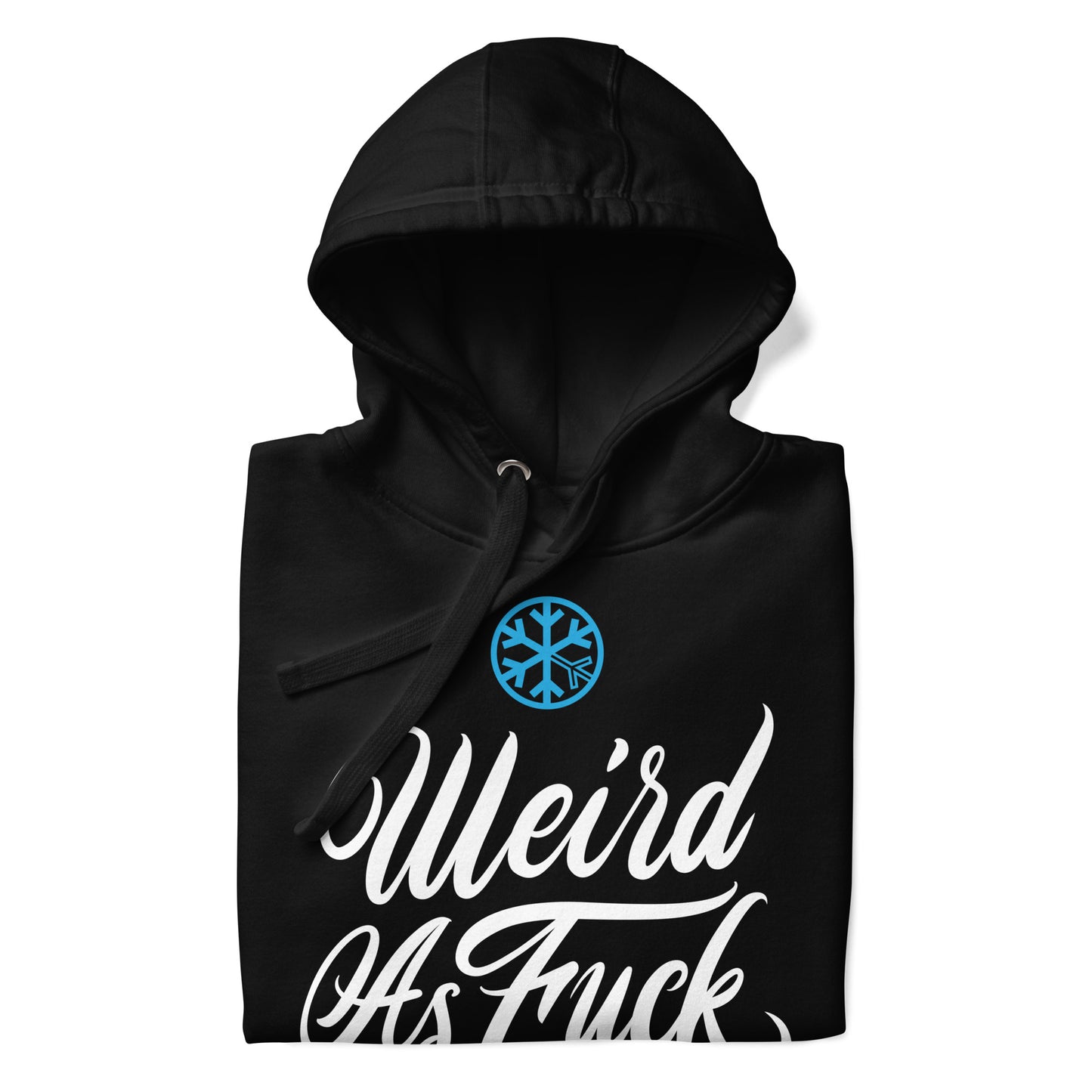 folded Weird As Fuck black hoodie by B.Different Clothing independent streetwear inspired by street art graffiti