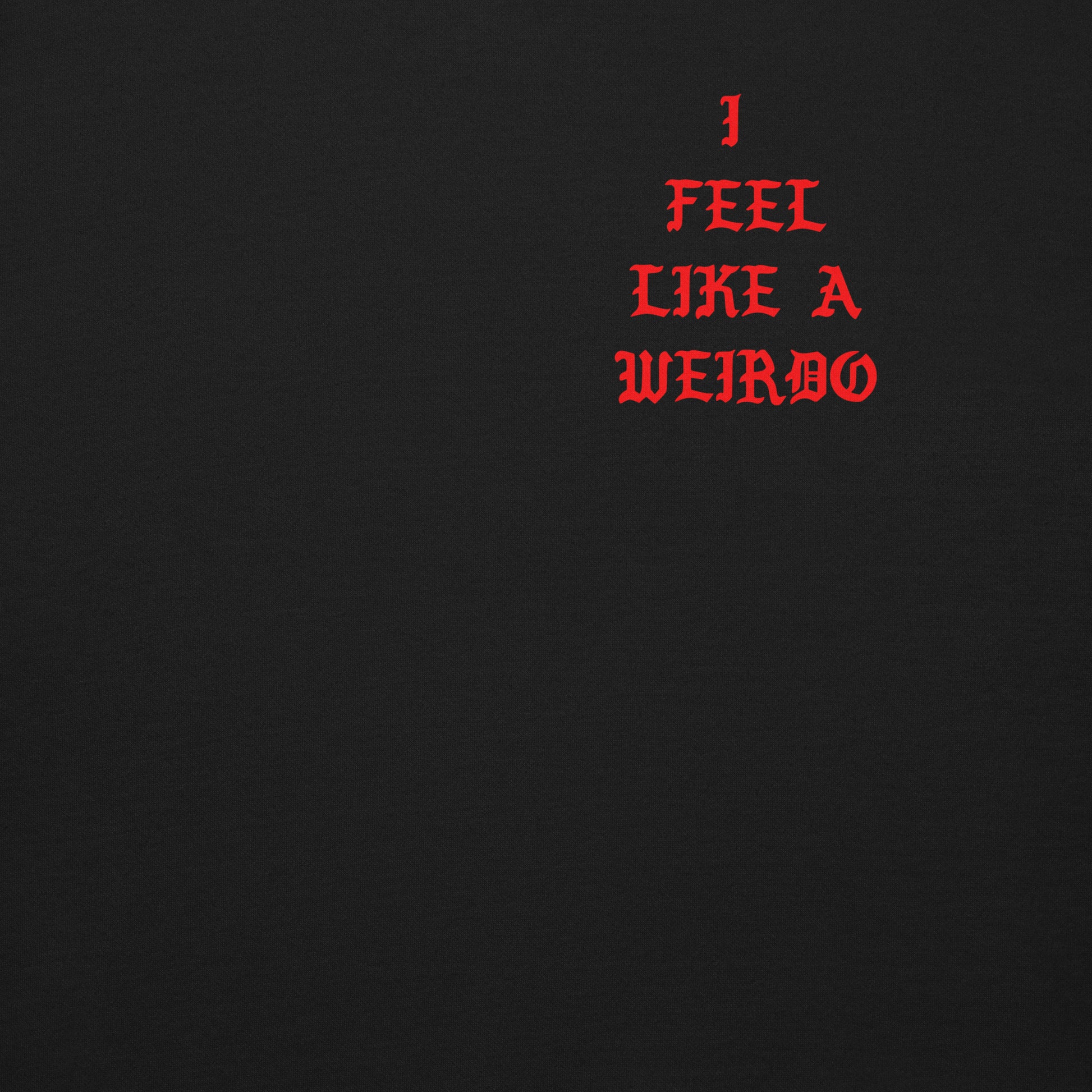 Black-I Feel Like a Weirdo Sweatshirt from B.Different Clothing, front graphic, graffiti-inspired streetwear