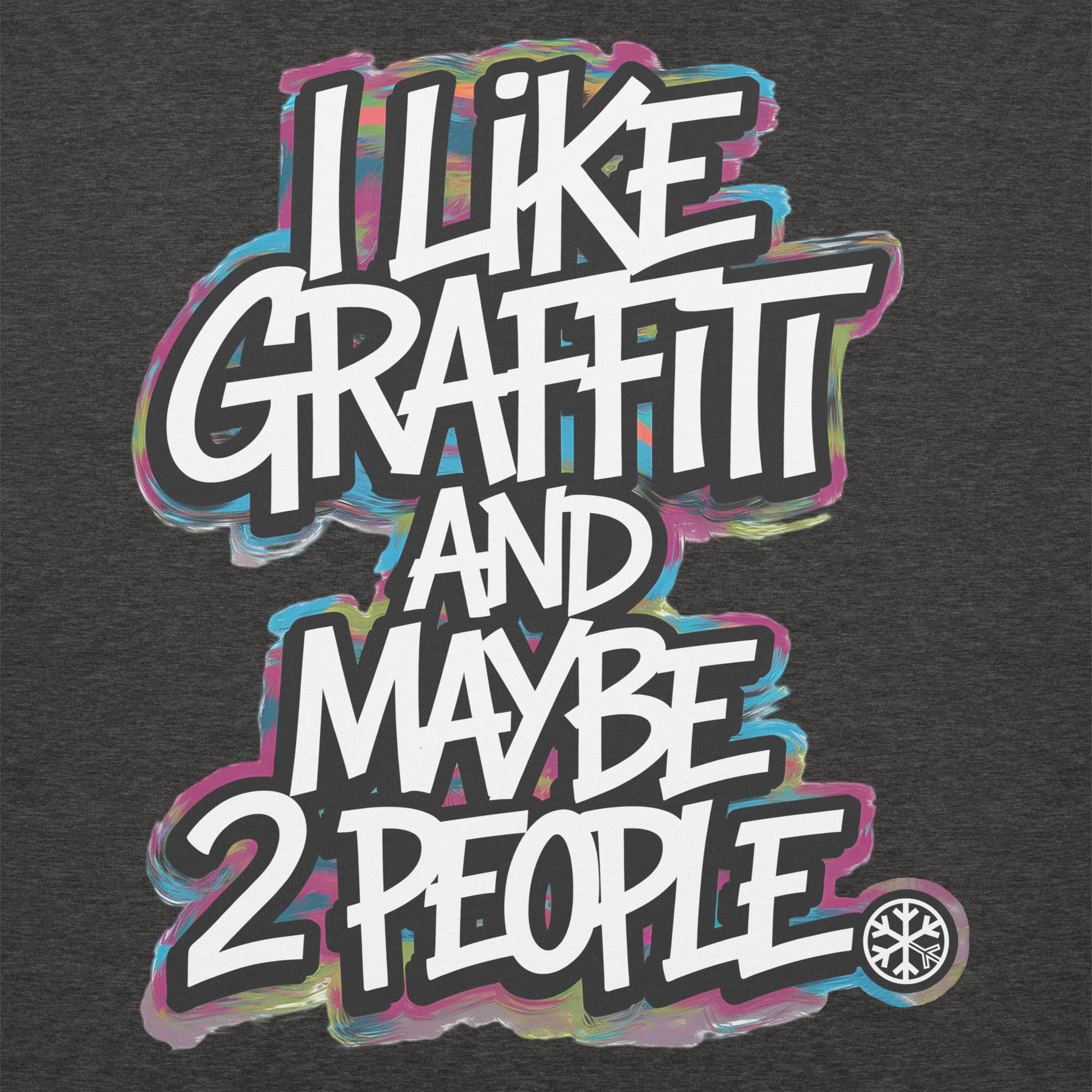 Darkgray-I Like Graffiti and Maybe 2 People Sweatshirt from B.Different Clothing, graphic, graffiti-inspired streetwear