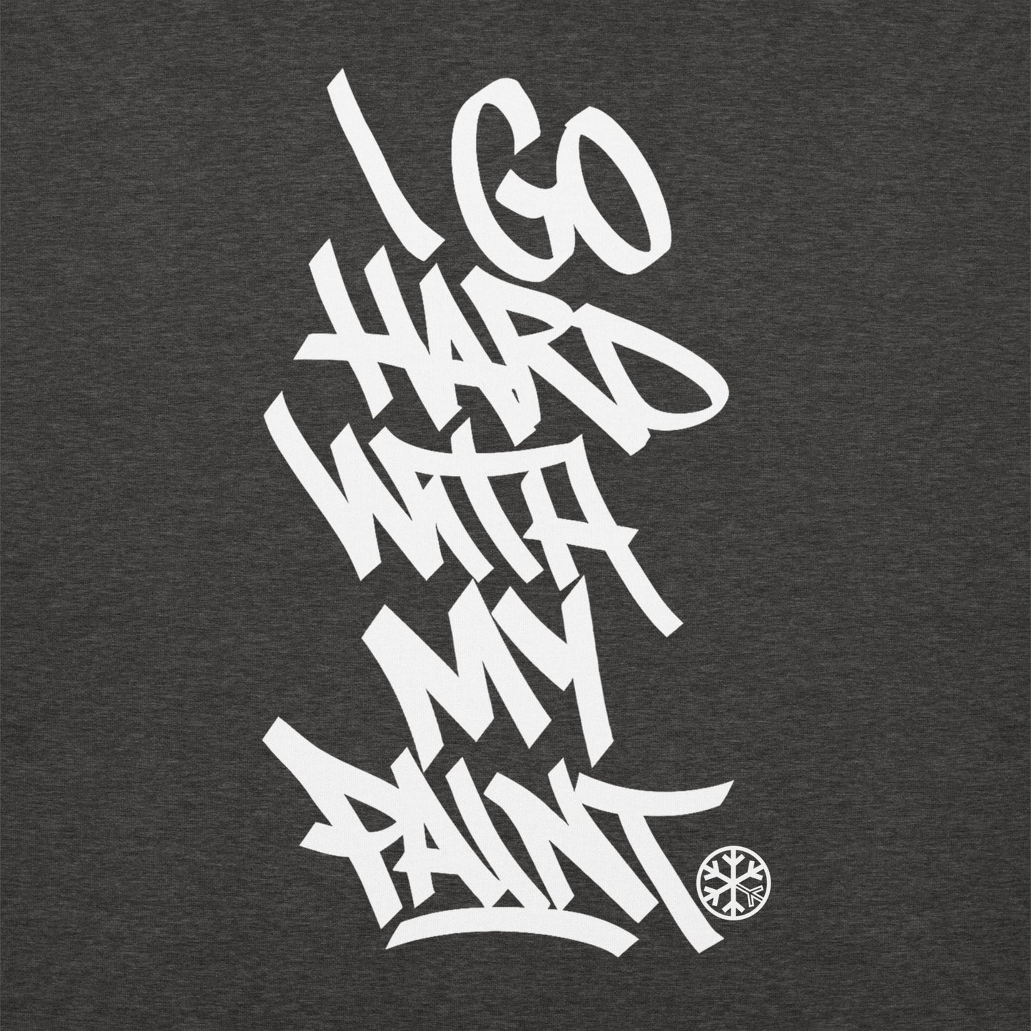 Darkgray-I Go Hard With My Paint Graffiti Sweatshirt from B.Different Clothing, graphic, graffiti-inspired streetwear
