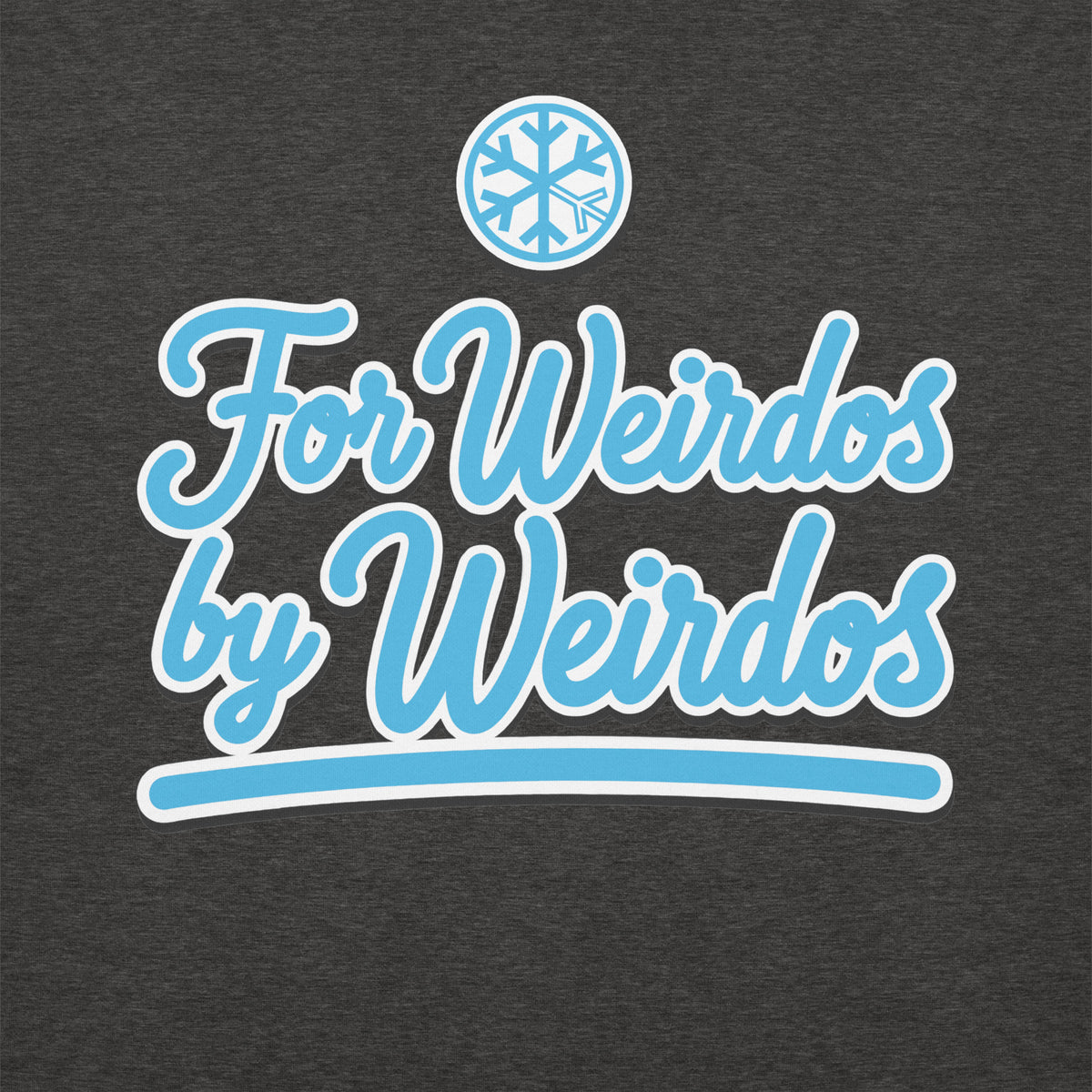 Charcoal Heather-For Weirdos by Weirdos Sweatshirt from B.Different Clothing, front graphic, graffiti-inspired streetwear
