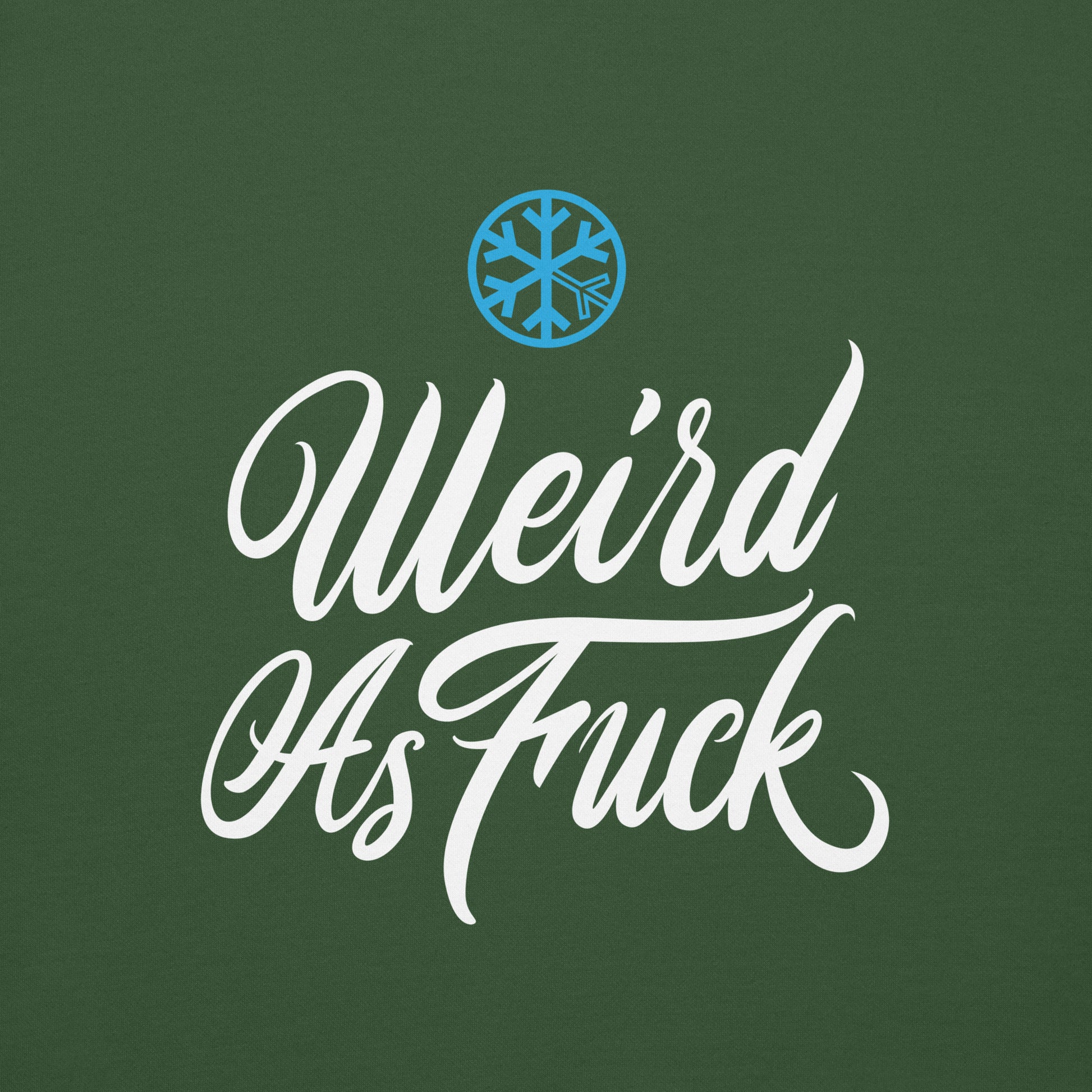 graphic of Weird As Fuck green sweatshirt by B.Different Clothing independent streetwear inspired by street art graffiti