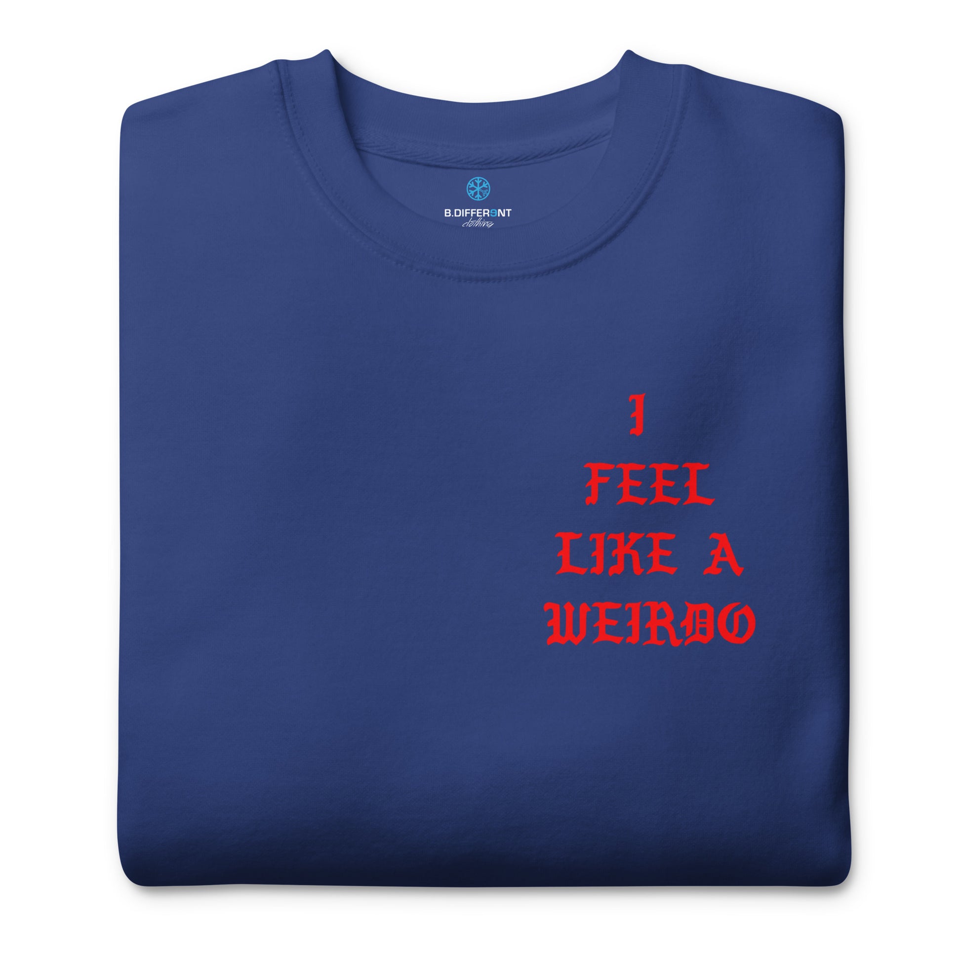 folded I feel like a weirdo sweatshirt blue B.Different Clothing graffiti street art inspired streetwear brand