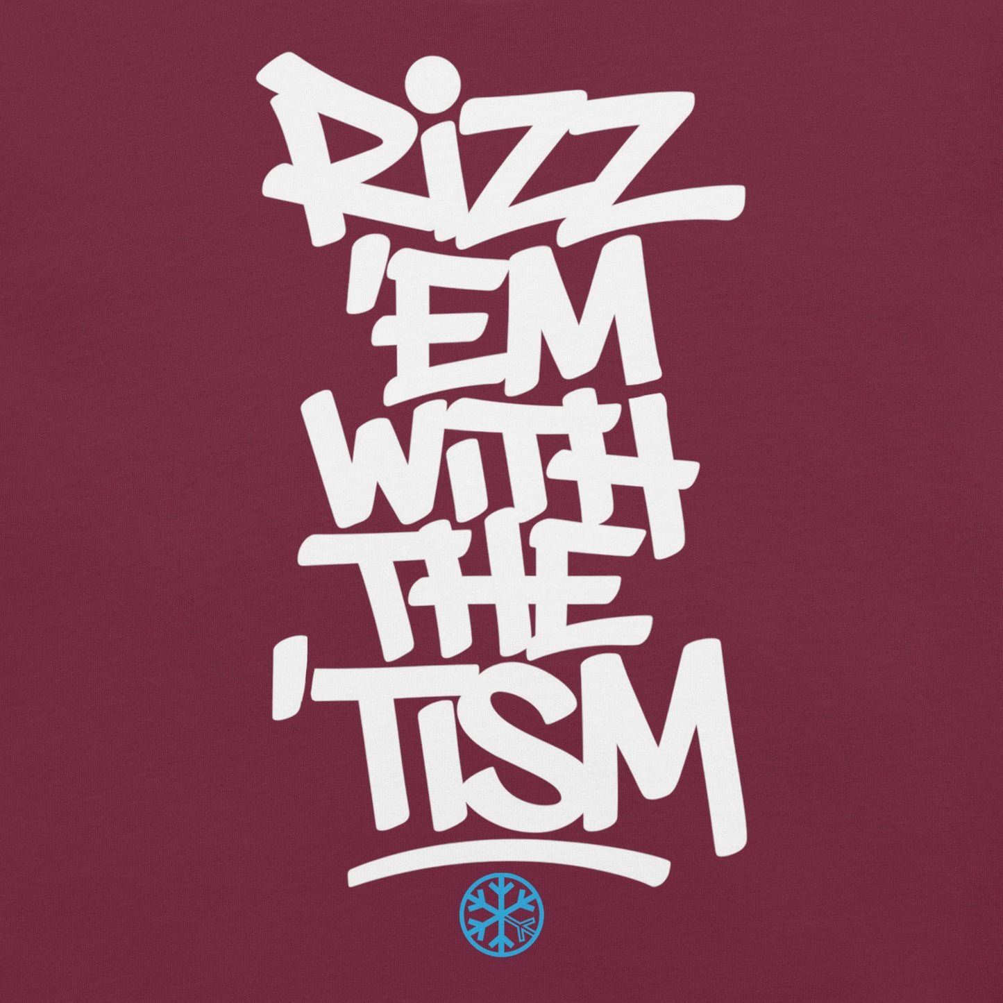 Maroon-Rizz 'Em With The 'Tism Graffiti Tee from B.Different Clothing, graphic, graffiti-inspired streetwear t-shirt
