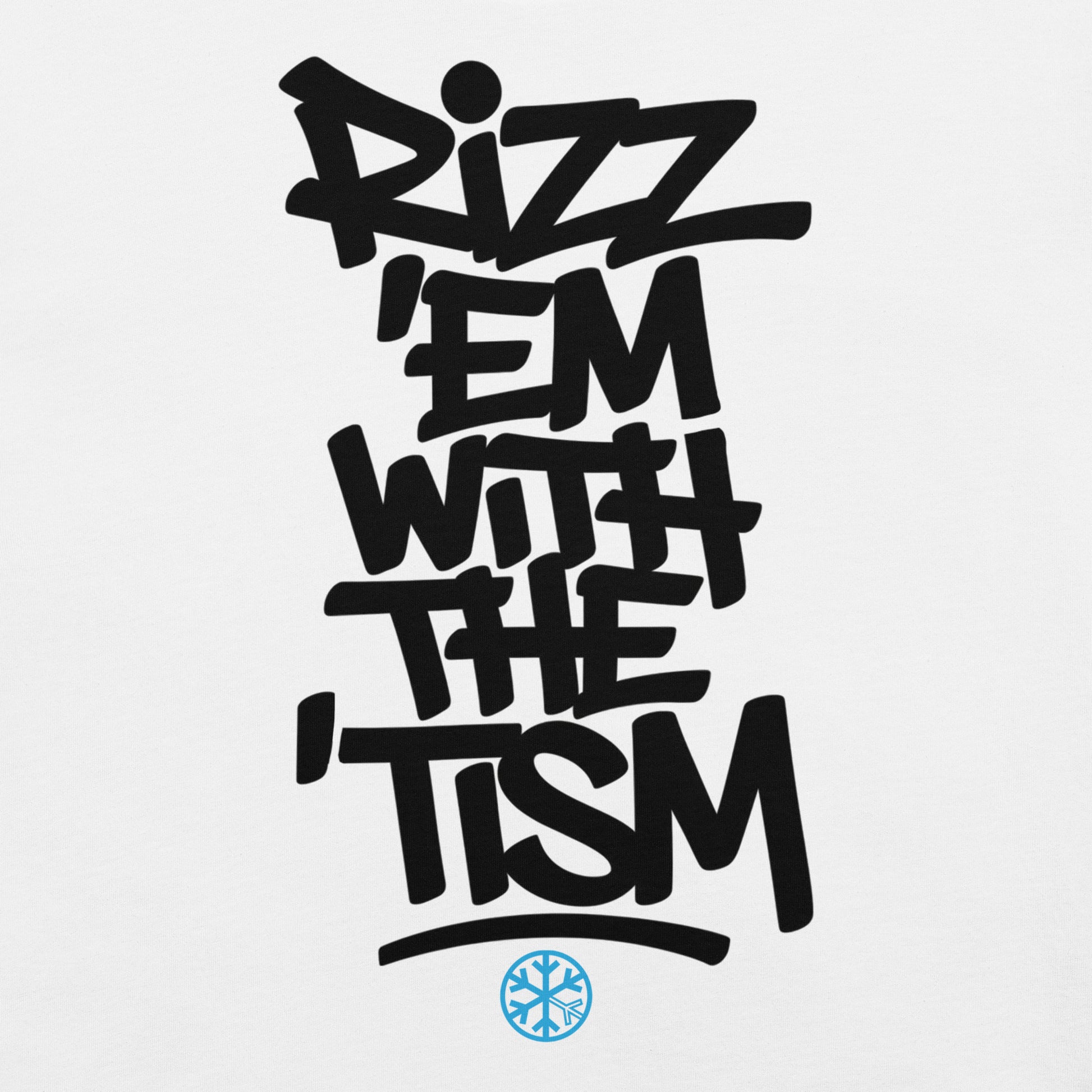 White-Rizz 'Em With The 'Tism Graffiti Tee from B.Different Clothing, graphic, graffiti-inspired streetwear t-shirt