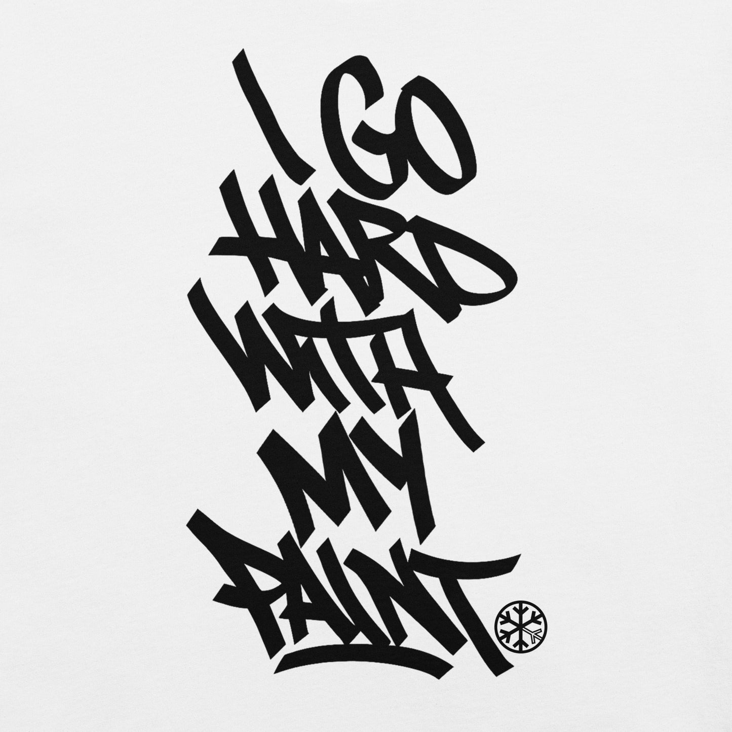 White-I Go Hard With My Paint Graffiti Tee from B.Different Clothing, graphic, graffiti-inspired streetwear t-shirt