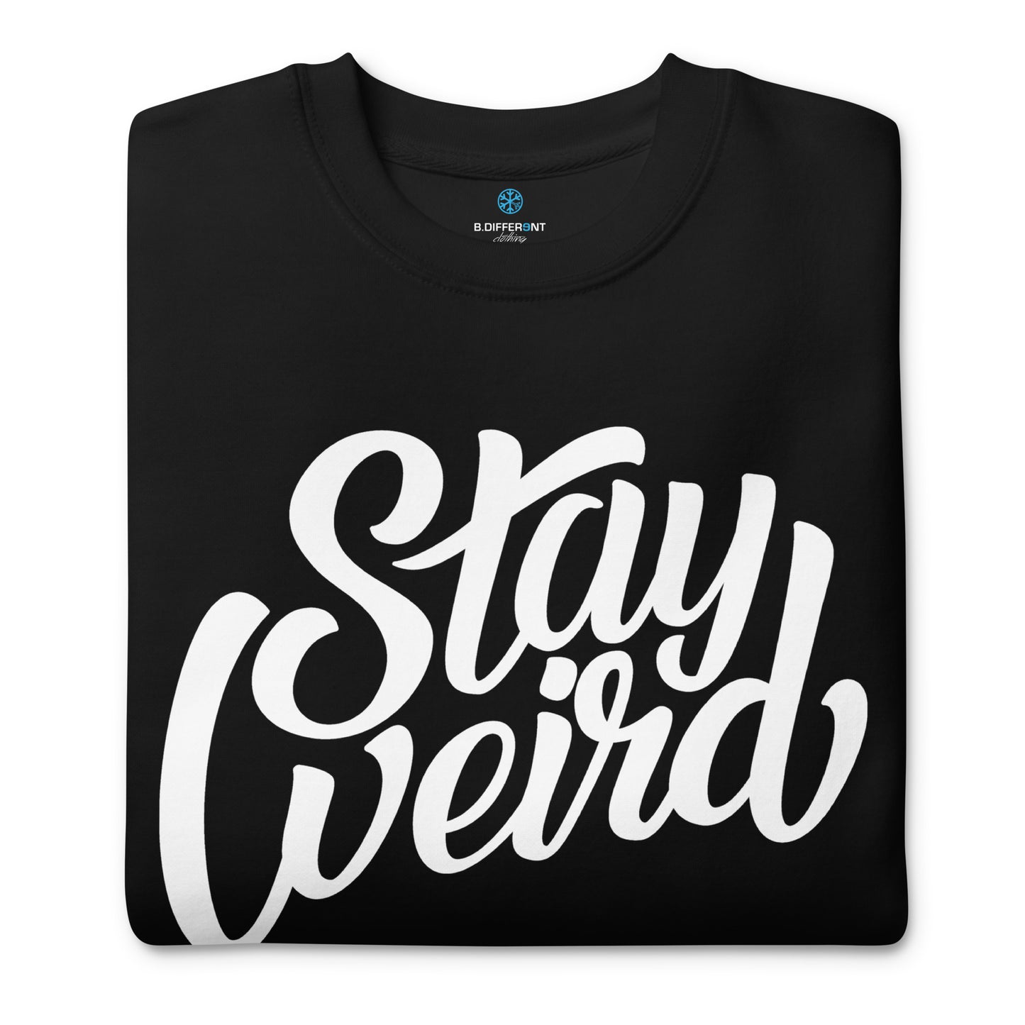 folded sweatshirt Stay Weird black by B.Different Clothing independent streetwear brand inspired by street art graffiti