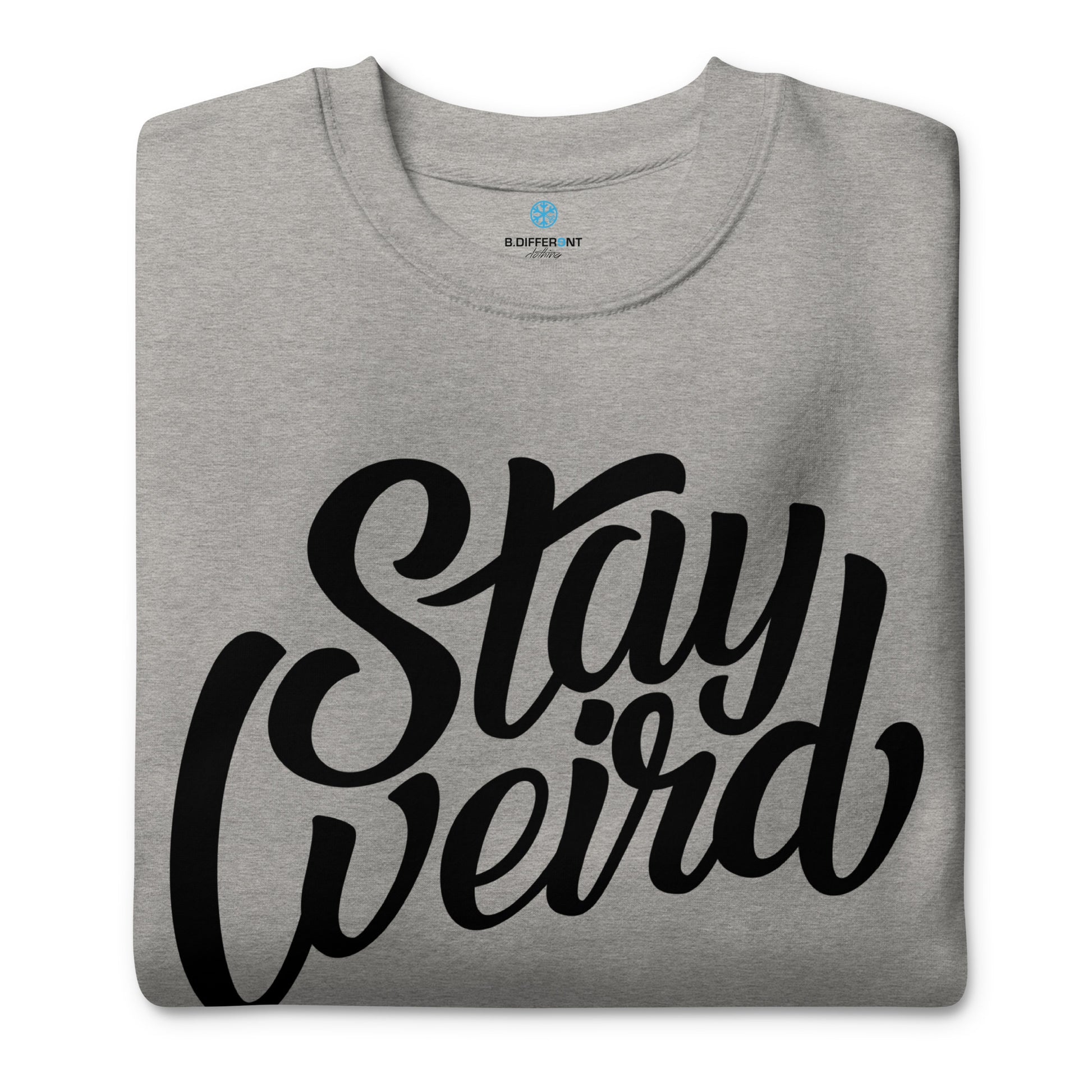 folded sweatshirt Stay Weird gray by B.Different Clothing independent streetwear brand inspired by street art graffiti