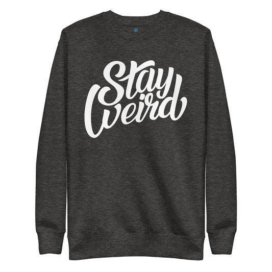 sweatshirt Stay Weird dark gray by B.Different Clothing independent streetwear brand inspired by street art graffiti